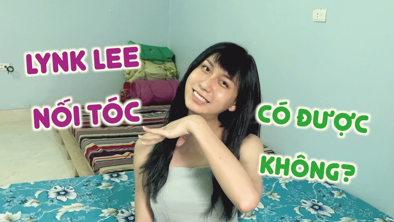 Lynk Lee Nối Tóc Có Hợp Không?