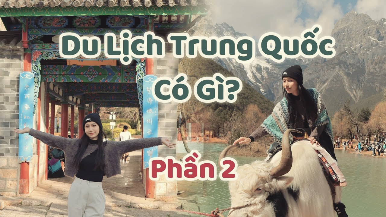 Du Lịch Trung Quốc Có Gì? (Phần 2)
